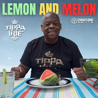 Tippa Irie x DJ Pamplona - Lemon and Melon
