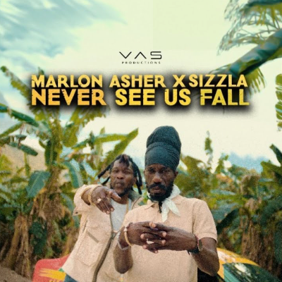 Marlon Asher X Sizzla - Never See Us Fall