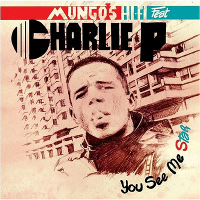 Mungo's Hi-Fi - You See Me Star feat. Charlie P