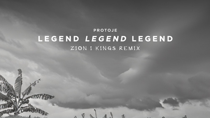Protoje - Legend Legend Legend (Zion I Kings Remix) [5/24/2024]