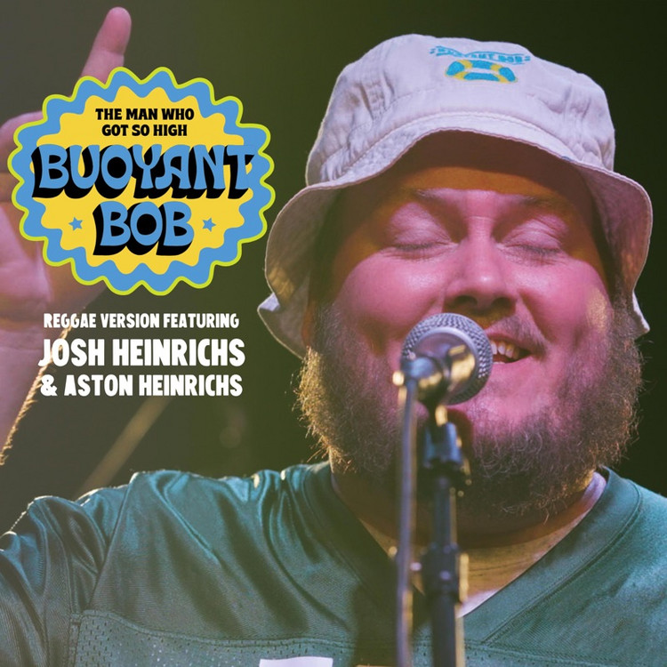 Buoyant Bob feat. Josh Heinrichs & Aston Heinrichs - The Man Who Got So High (Reggae Version)
