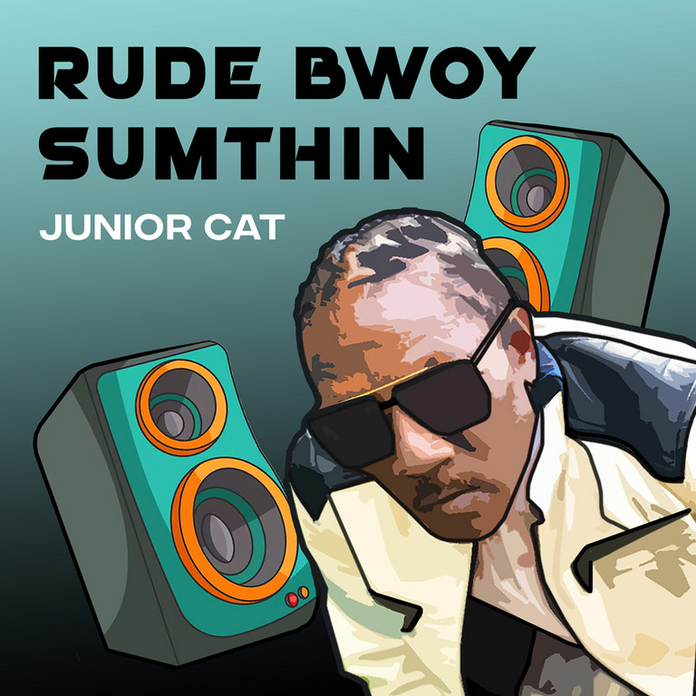 Release: Junior Cat - Rude Bwoy Sumthin