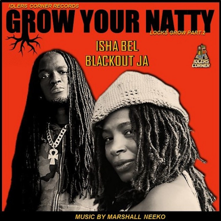 Isha Bel feat. Blackout JA - Grow Your Natty