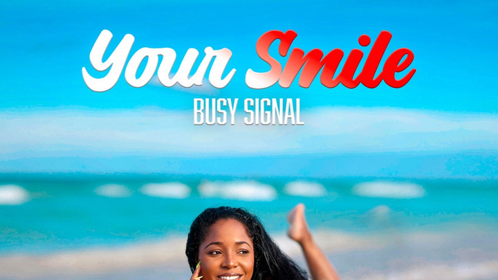 Busy Signal - Your Smile [1/10/2025]