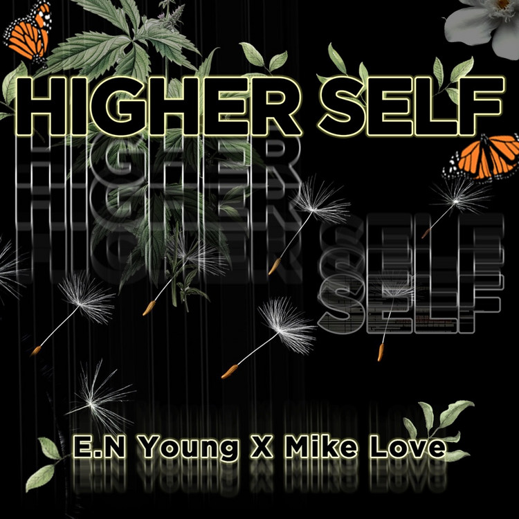 Mike Love X E.N Young - Higher Self