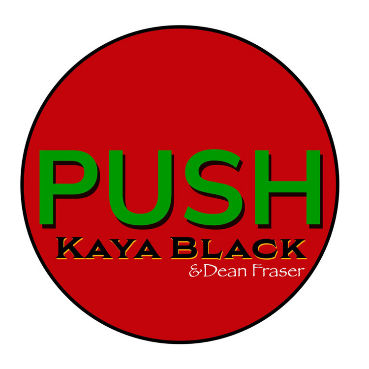 Kaya Black & Dean Fraser - Push