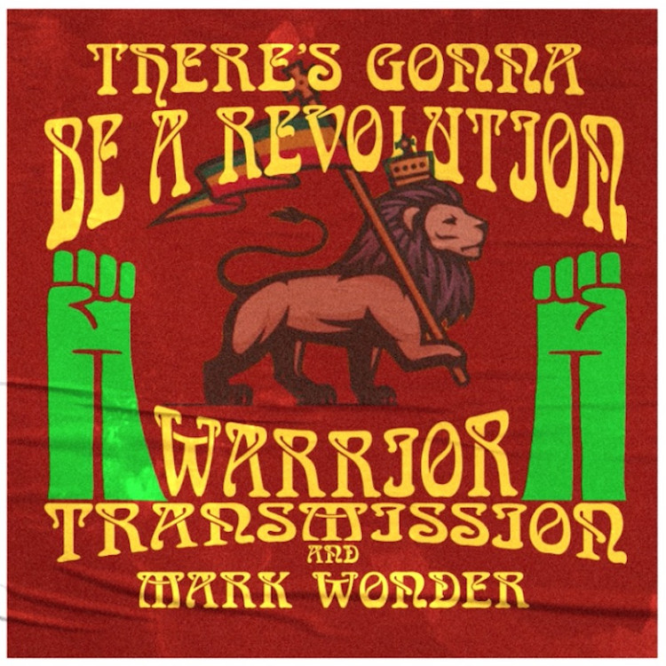 Warrior Transmission feat. Mark Wonder - There's Gonna Be A Revolution