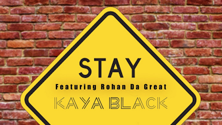 Kaya Black feat. Rohan da Great - Stay [9/13/2024]