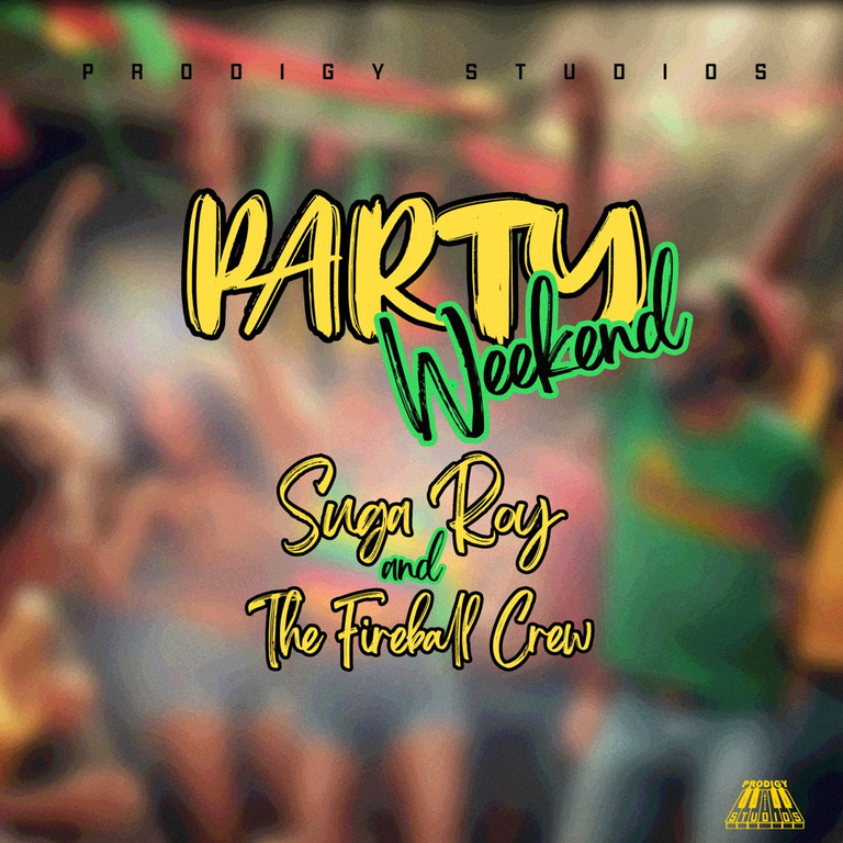 Release: Suga Roy & The Fireball Crew - Party Weekend