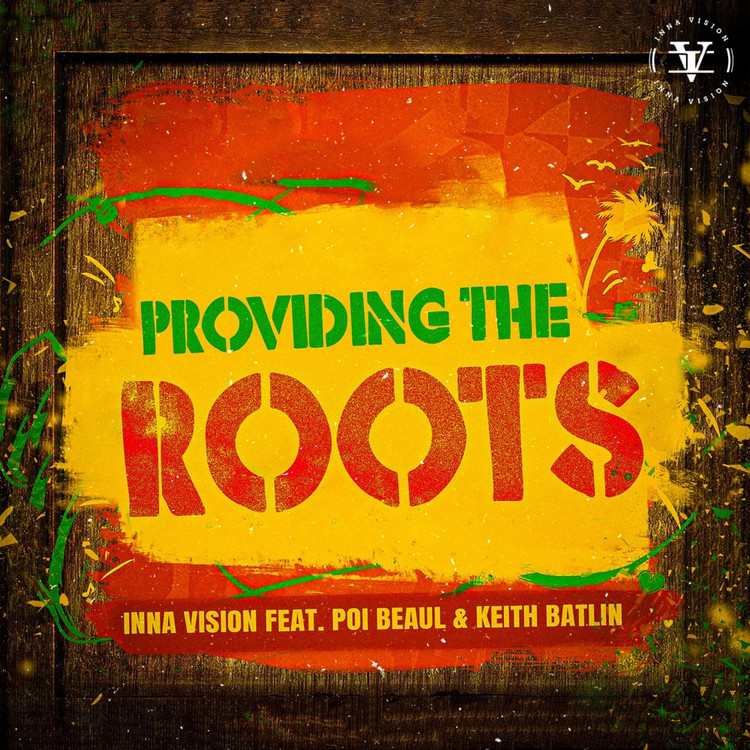 Inna Vision feat. Poi Beaul & Keith Batlin - Providing the Roots