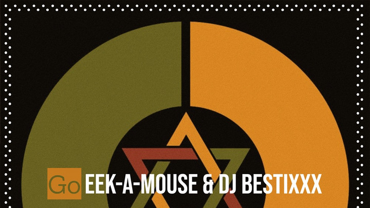 Eek-A-Mouse X Dj Bestixxx - Go [9/30/2024]