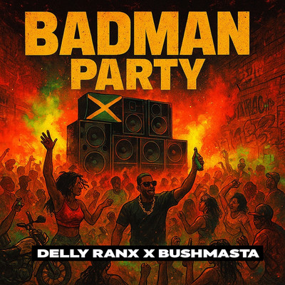 Delly Ranx x Bushmasta - Badman Party