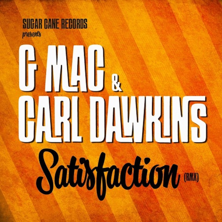G-Mac & Carl Dawkins - Satisfaction