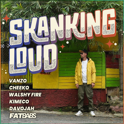 Fatbabs feat. Kimeco, Vanzo, Davojah, Cheeko & Walshy Fire - Skanking Loud