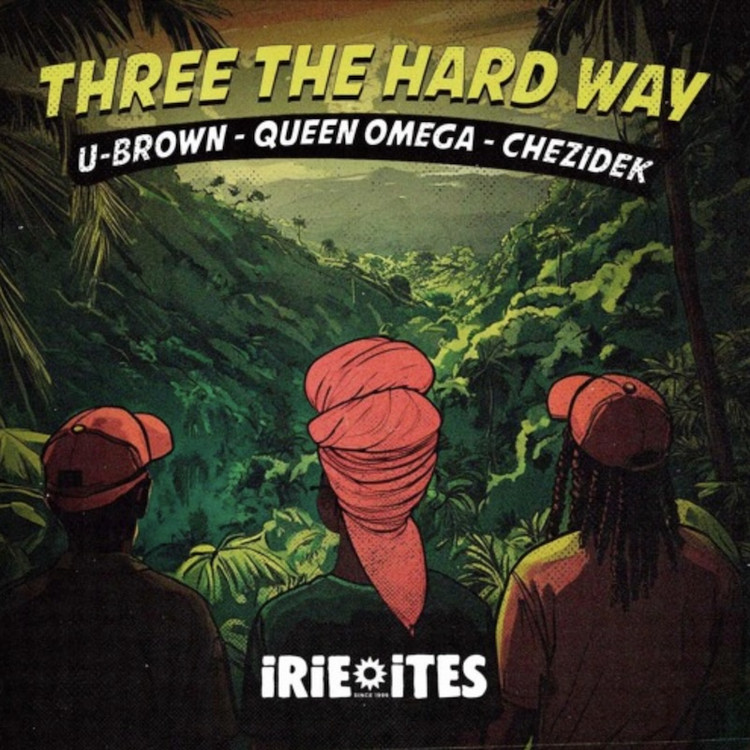 Queen Omega X Chezidek & U-Brown - Three The Hard Way (Radio Edit)