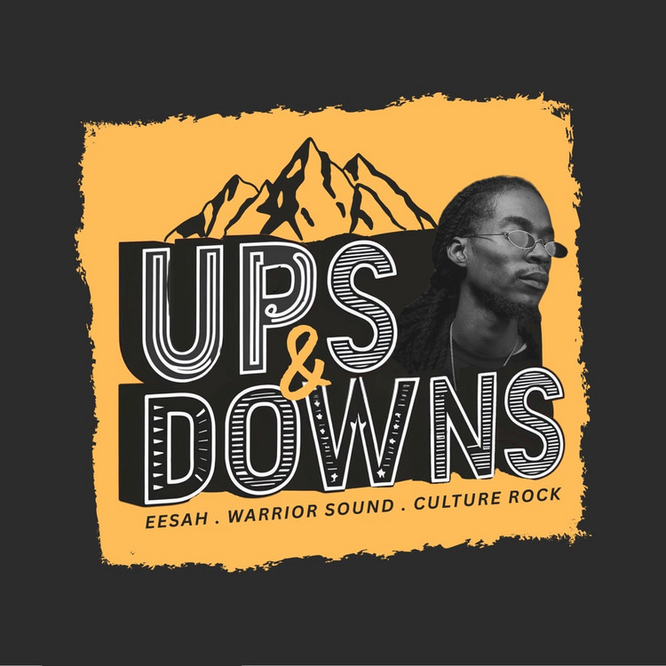 Eesah x Warrior Sound x Culture Rock - Ups & Downs