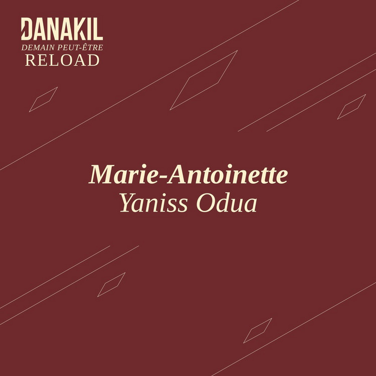 Danakil X Yaniss Odua - Marie-Antoinette (Reload)