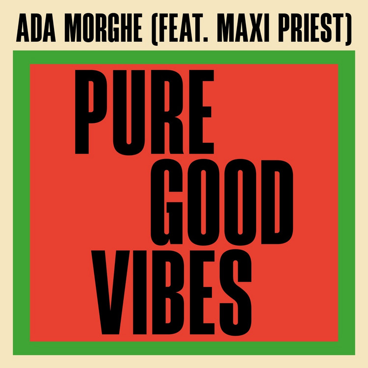 Ada Morghe feat. Maxi Priest - Pure Good Vibes