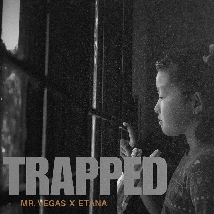 Mr. Vegas x Etana - Trapped
