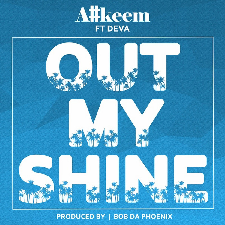 A#keem feat. Deva - Out My Shine