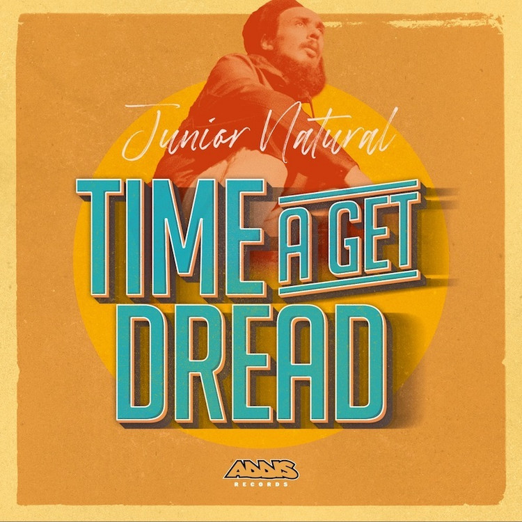 Junior Natural - Time A Get Dread