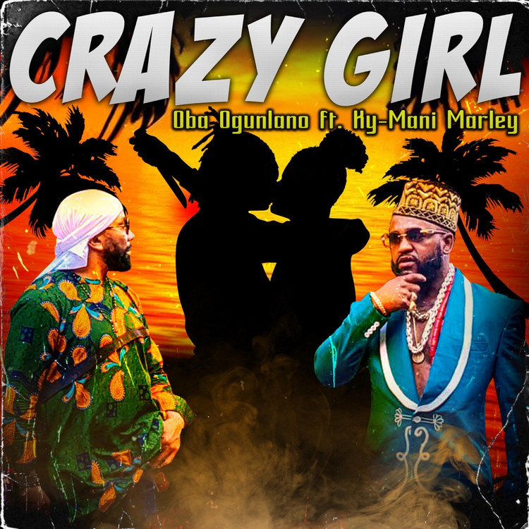 Oba Ogunlano feat. Ky-Mani Marley - Crazy Girl