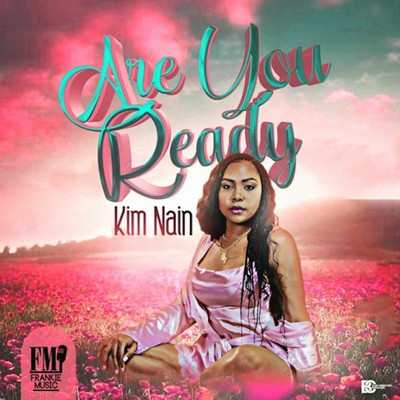 Kim Nain - Are You Ready