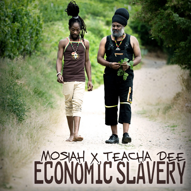 Mosiah x Teacha Dee - Economic Slavery