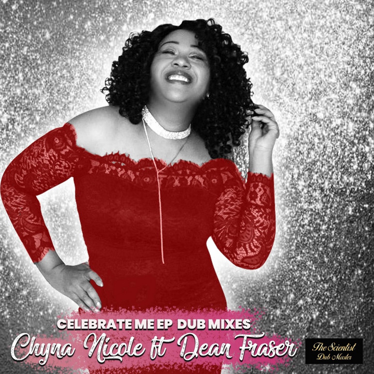 Chyna Nicole - Celebrate Me EP Dub Mixes