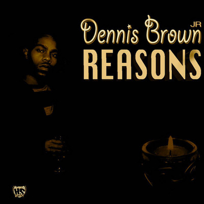 Dennis Brown Jr - Reasons