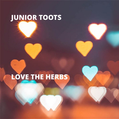 Junior Toots - Love The Herbs