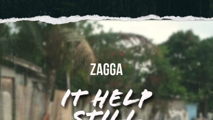 Zagga - It Help Still [1/10/2025]