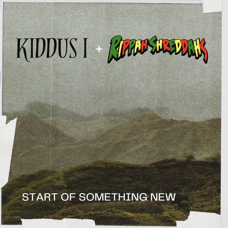 Kiddus I X Rippah Shreddahs - Start Of Something New