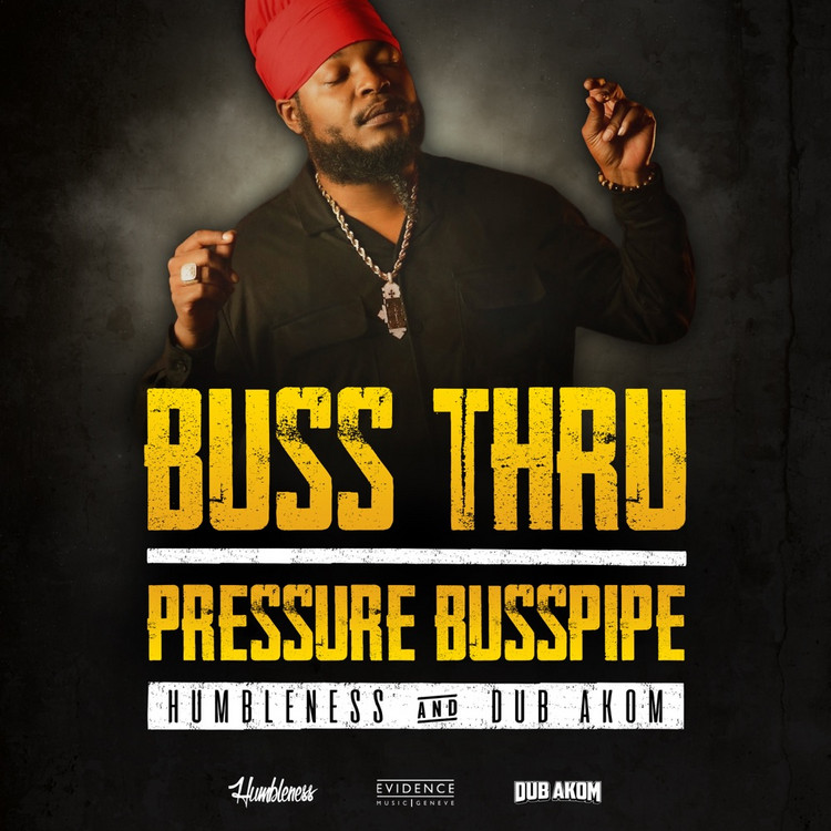 Pressure Busspipe & Humbleness & Dub Akom - Buss Thru