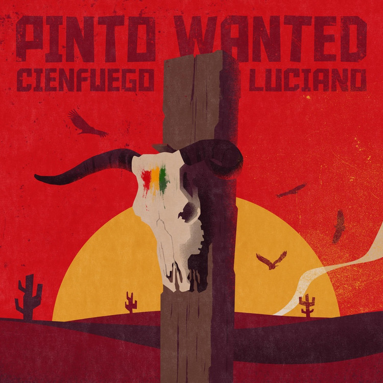 Cienfuego x Luciano - Pinto Wanted