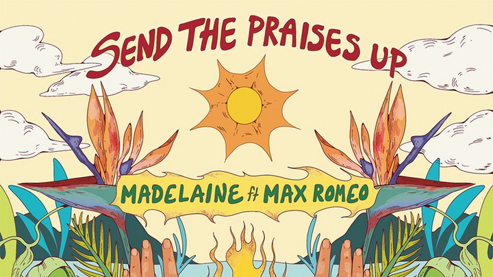 Madelaine x Max Romeo - Send The Praises Up [11/22/2024]