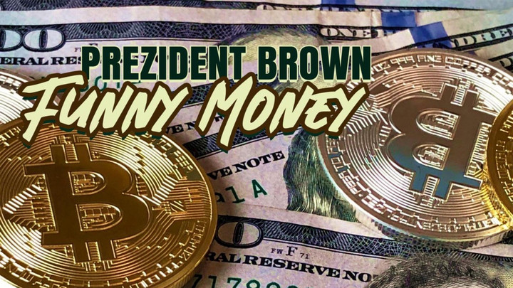 Prezident Brown - Funny Money [2/17/2025]