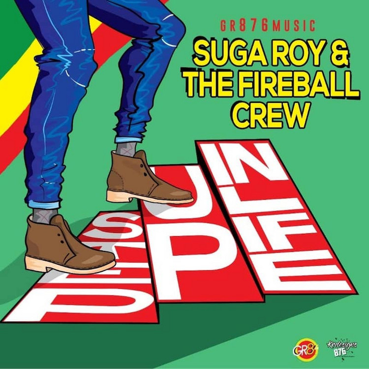 Suga Roy & The Fireball Crew - Step Up In Life