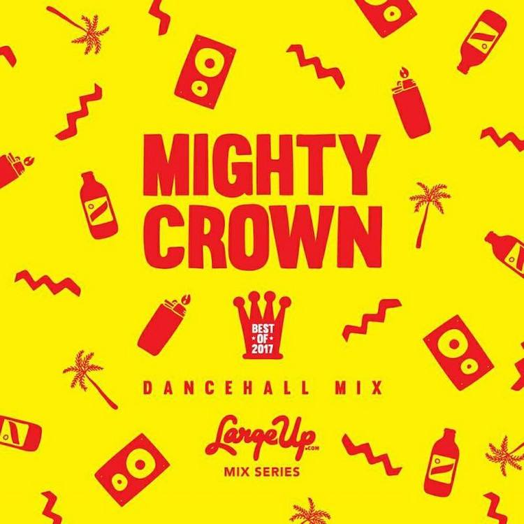 Mighty Crown - Best of 2017 Dancehall (Mixtape)