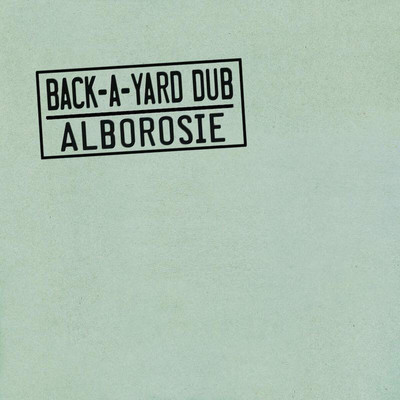 Alborosie - Back-a-Yard Dub