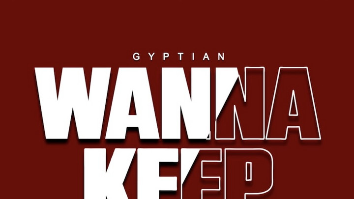 Gyptian - Wanna Keep It [12/12/2024]