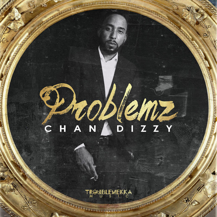 Chan Dizzy - Problems