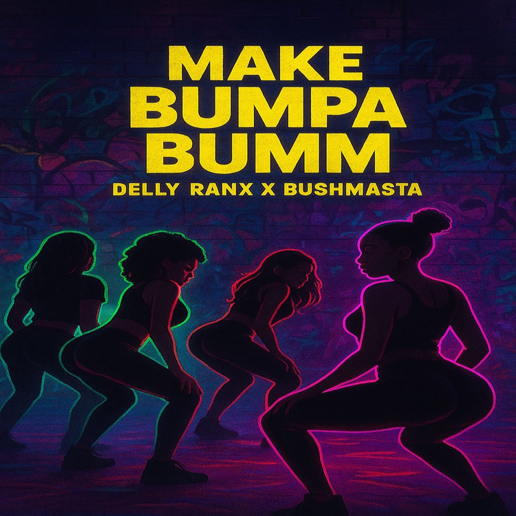 Delly Ranx x Bushmasta - Make Bumpa Bumm