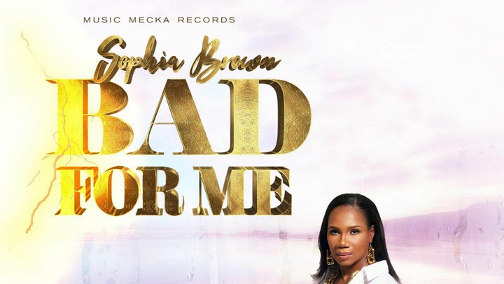 Sophia Brown - Bad For Me [4/29/2022]