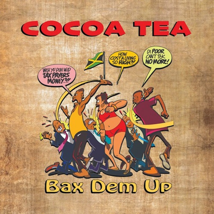Cocoa Tea - Bax Dem Up