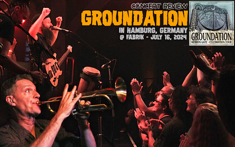 Concert Review: Groundation in Hamburg, Germany @ Fabrik 2024