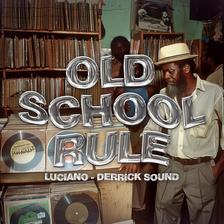 Luciano X Derrick Sound - Old School Rule