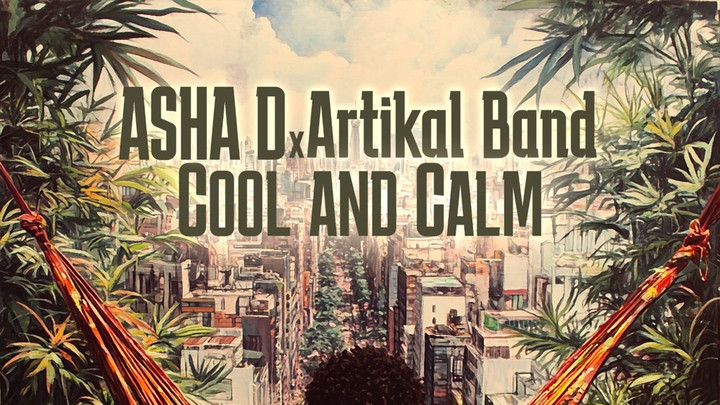 Asha D x Artikal Band - Cool and Calm [9/20/2024]