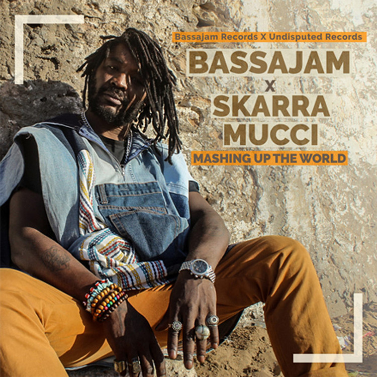 Bassajam x Skarra Mucci - Mashing Up the World