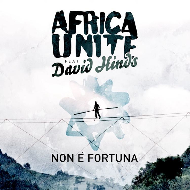 Africa Unite feat. David Hinds - Non è Fortuna